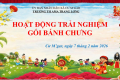 HOẠT ĐỘNG TRẢI NGHIỆM GÓI BÁNH CHƯNG – LAN TỎA GIÁ TRỊ TRUYỀN THỐNG, GẮN KẾT YÊU THƯƠNG